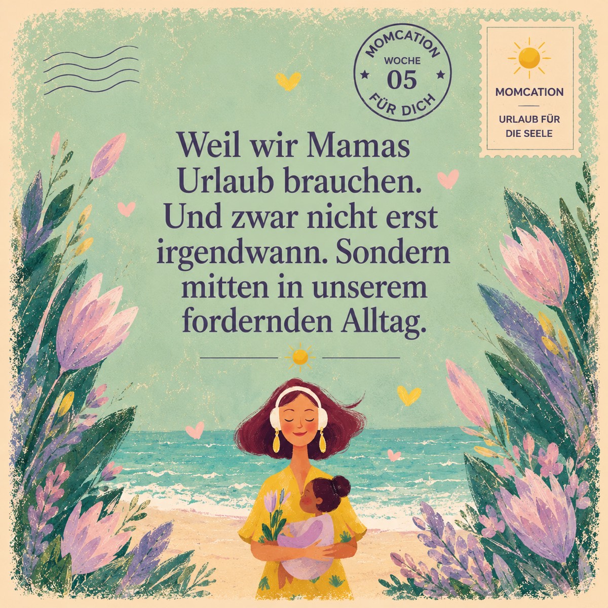 Illustrierte Postkarte: Weil wir Mamas Urlaub brauchen – mitten in unserem fordernden Alltag